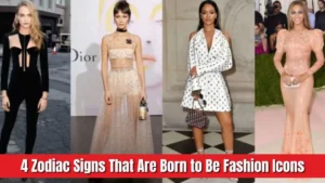 4 Zodiac Signs That Are Born to Be Fashion Icons